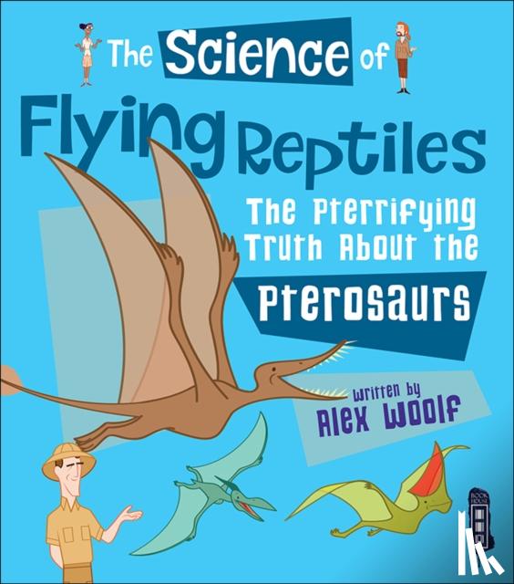 Woolf, Alex - Science of Flying Reptiles