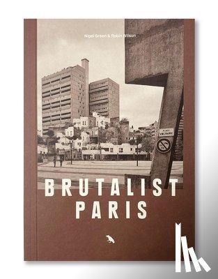 Wilson, Robin - Brutalist Paris