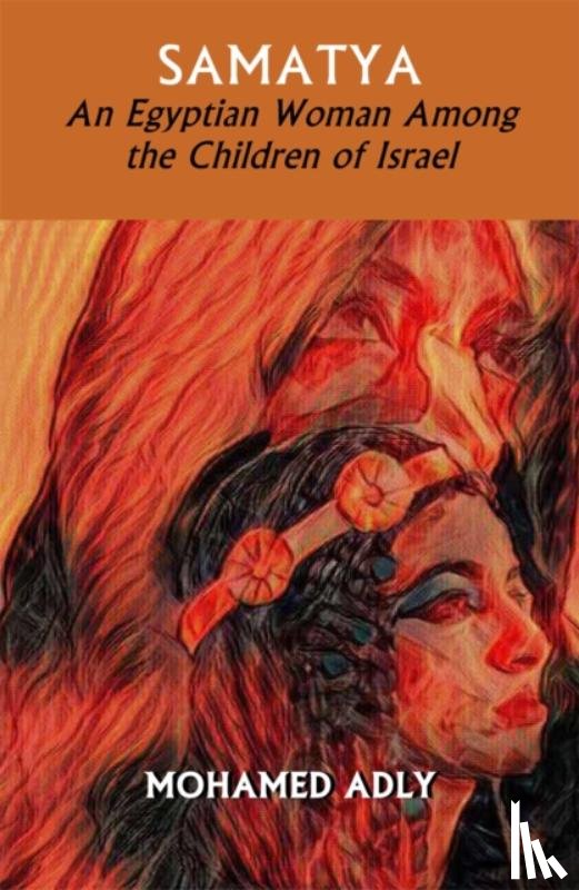 Mohamed Adly - Samatya - An Egyptian Woman Among the Children of Israel