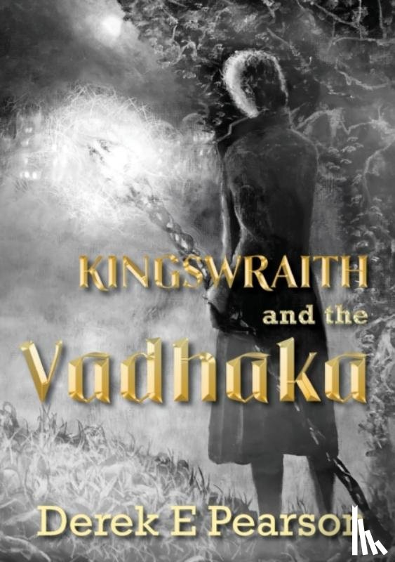 Pearson, Derek E - Kingswraith: And the Vadhaka