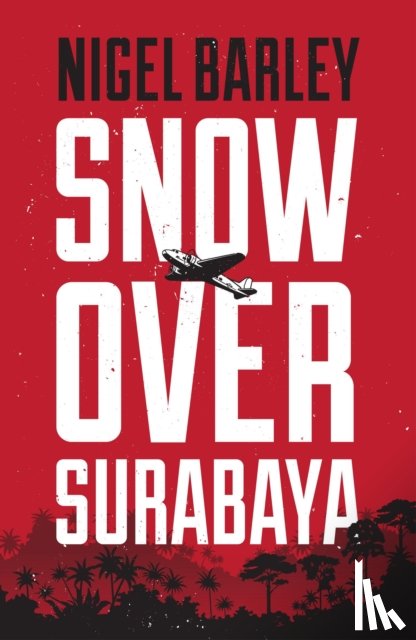 Barley, Nigel - Snow over Surabaya