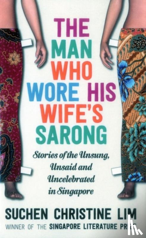 Lim, Suchen Christine - The Man Who Wore His Wife's Sarong