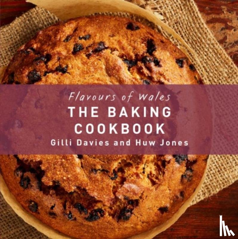 Davies, Gilli - Flavours of Wales: Baking Cookbook, The