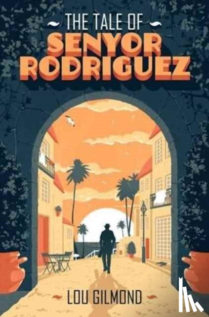 Gilmond, Lou - The Tale of Senyor Rodriguez