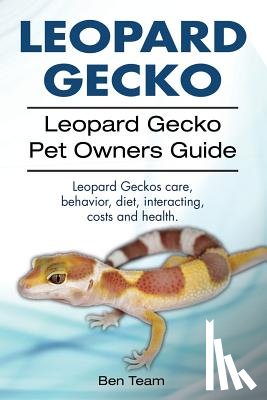 Team, Ben - Leopard Gecko. Leopard Gecko Pet Owners Guide. Leopard Geckos care, behavior, diet, interacting, costs and health.