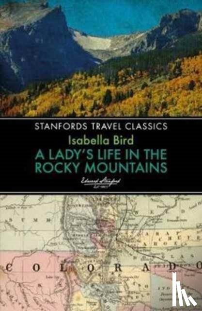 Bird, Isabella L. - Lady's Life in the Rocky Mountains
