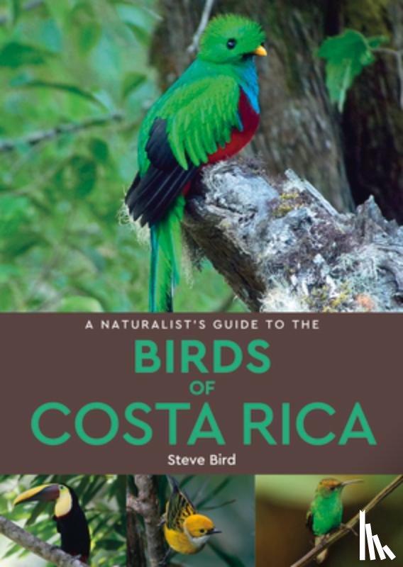 Bird, Steve - A Naturalist’s Guide to the Birds of Costa Rica (2nd edition)