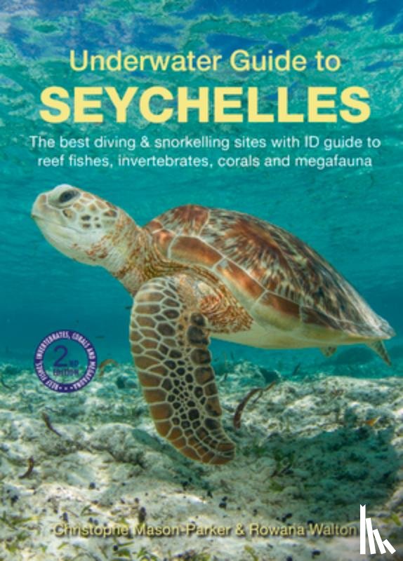Mason-Parker, Christophe, Walton, Rowana - Underwater Guide to Seychelles (2nd edition)