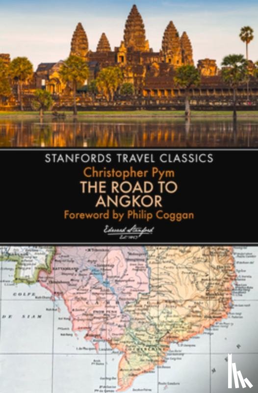 Pym, Christopher - The Road to Angkor (Stanfords Travel Classics)