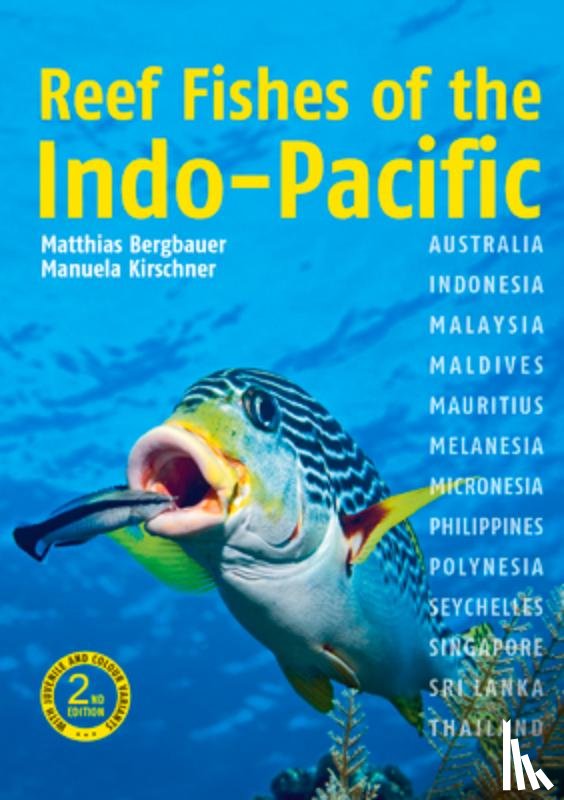 Bergbauer, Dr Matthias, Kirschner, Manuela - Reef Fishes of the Indo-Pacific (2nd edition)