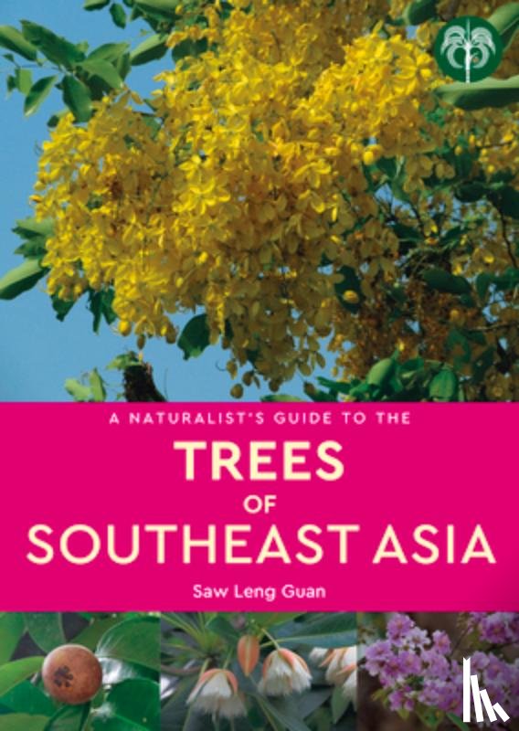 Leng Guann, Dr Saw - A Naturalist's Guide to the Trees of Southeast Asia