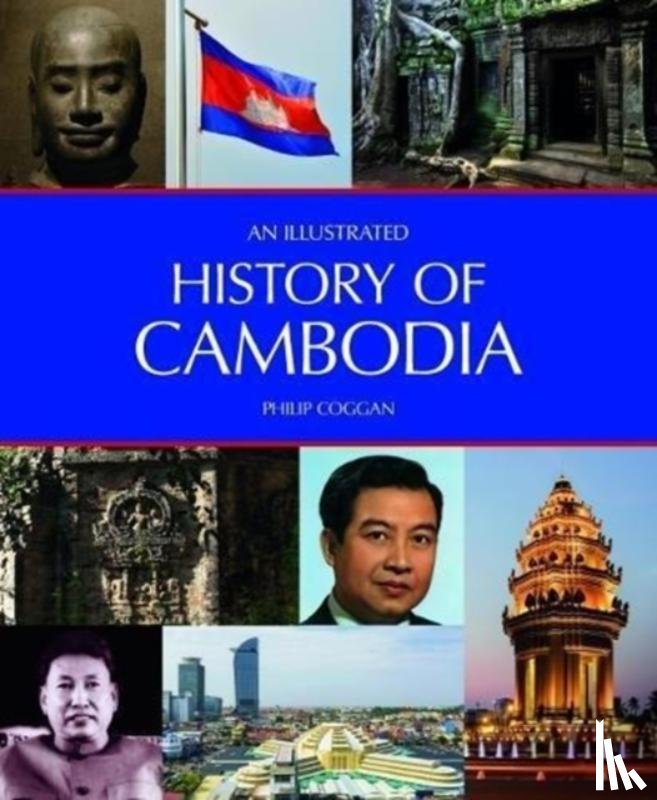 Coggan, Philip - An Illustrated History of Cambodia