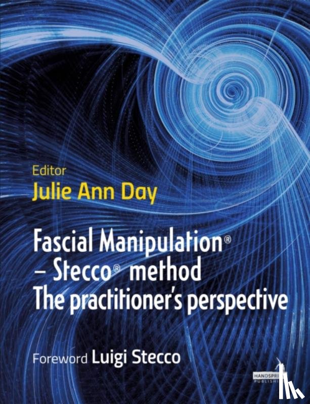 Day, Julie Ann - Fascial Manipulation(r) - Stecco(r) Method the Practitioner's Perspective