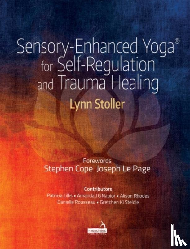 Stoller, Lynn - Sensory-Enhanced Yoga(r) for Self-Regulation and Trauma Healing