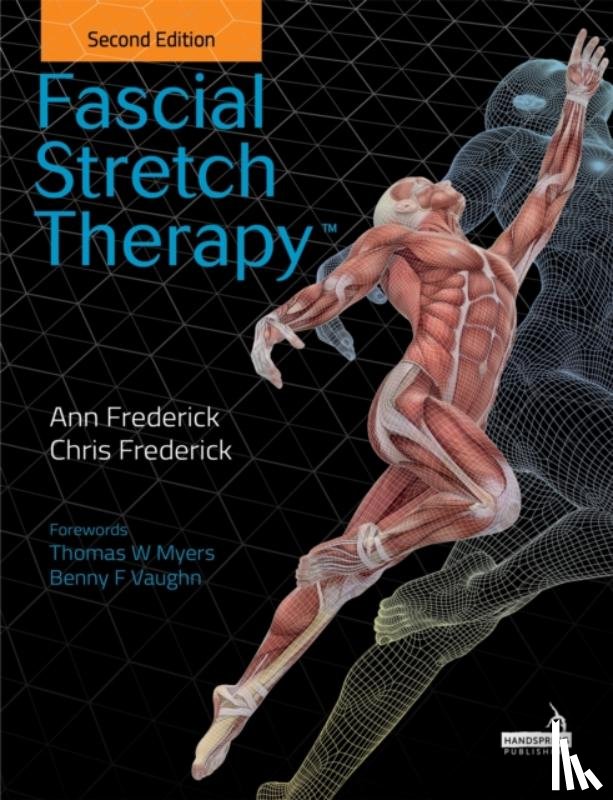 Frederick, Ann, Frederick, Chris - Fascial Stretch Therapy - Second Edition