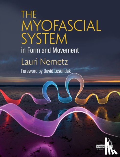 Nemetz, Lauri - The Myofascial System in Form and Movement