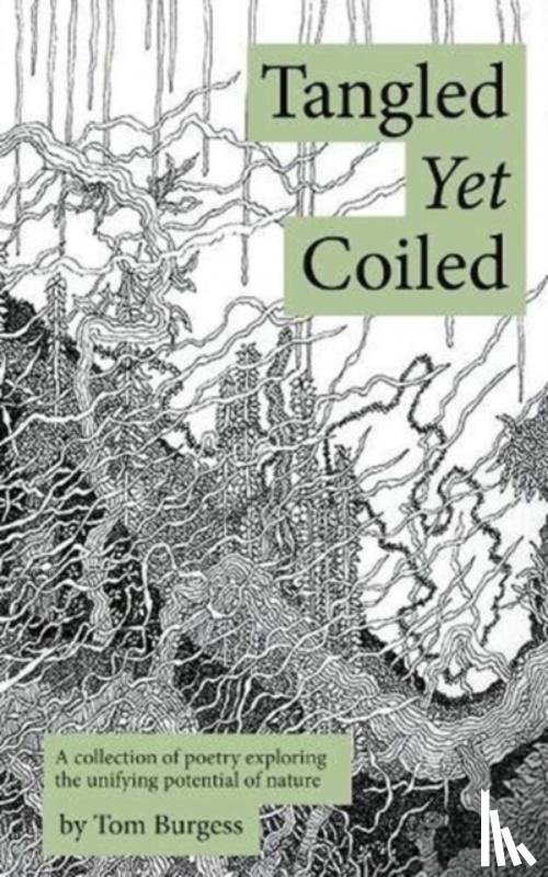 Burgess, Tom - Tangled Yet Coiled