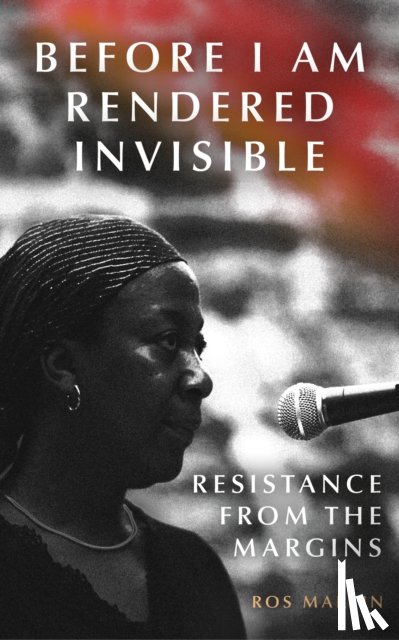 Martin, Ros - Before I Am Rendered Invisible