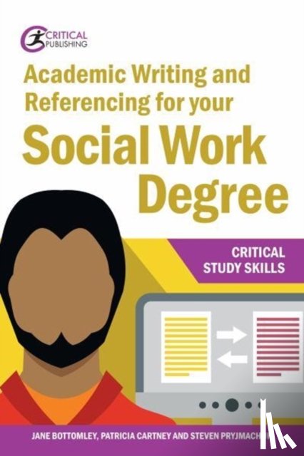 Bottomley, Jane, Pryjmachuk, Steven, Cartney, Patricia - Academic Writing and Referencing for your Social Work Degree