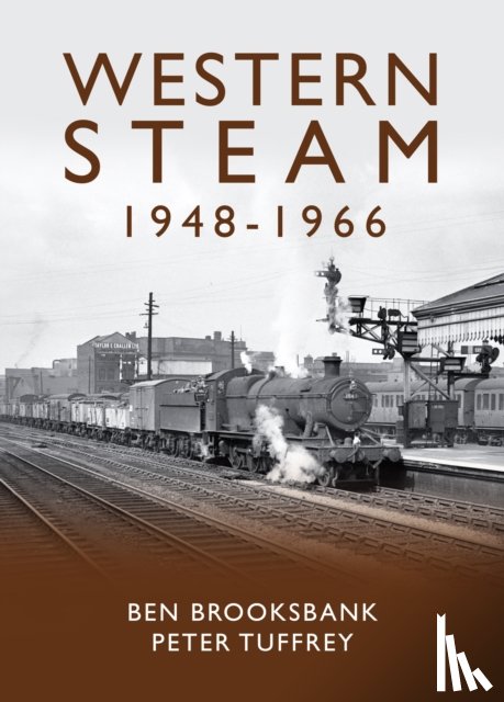 Brooksbank, Ben - Western Steam 1948-1966