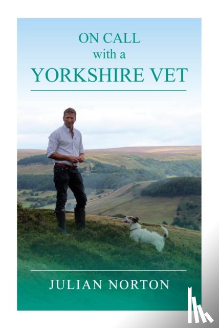 Norton, Julian - On Call with a Yorkshire Vet