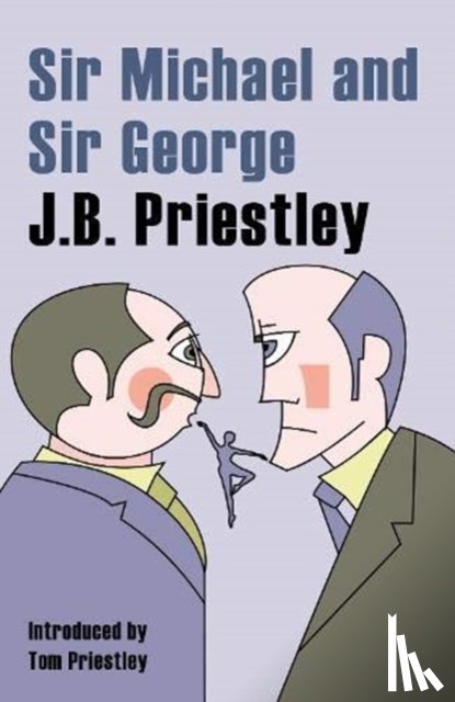 Priestley, JB - Sir Michael and Sir George