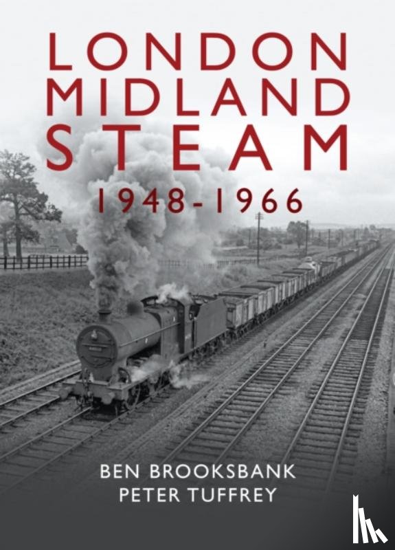 Tuffrey, Peter - London Midland Steam 1948 to 1966