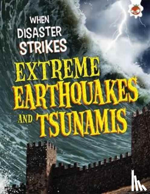 Farndon, John - Extreme Earthquakes and Tsunamis