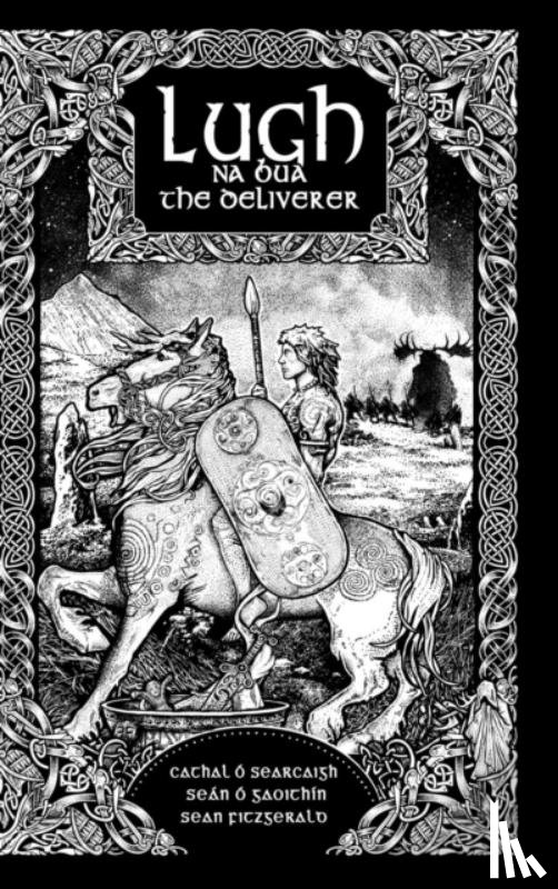 O Searcaigh, Cathal, O Gaoithin, Sean - Lugh na Bua-Lugh the Deliverer