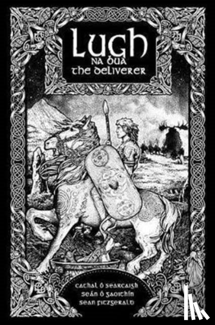 O Searcaigh, Cathal, O Gaoithin, Sean - Lugh na Bua - Lugh the Deliverer