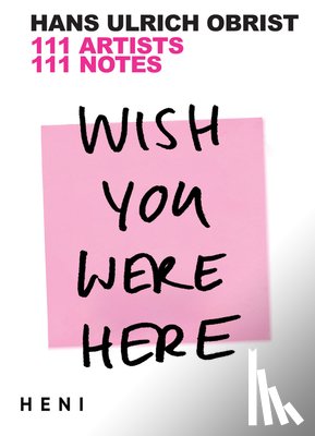 Obrist, Hans Ulrich (Artistic Director - Wish You Were Here