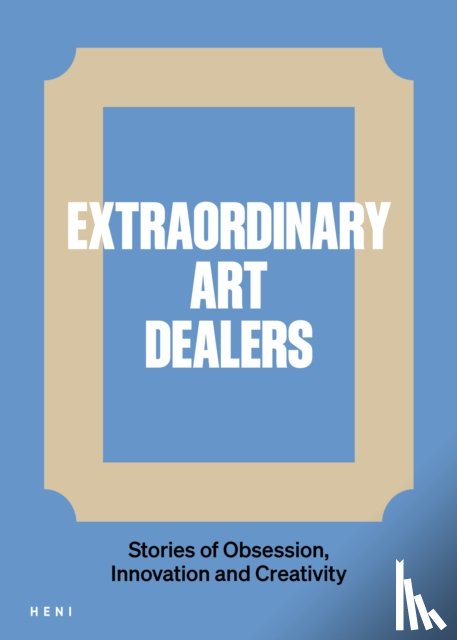Ingram, Catherine - Extraordinary Art Dealers
