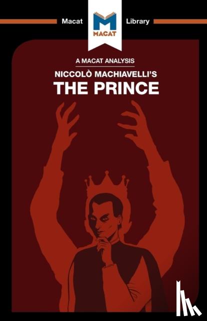 Riley Quinn, Ben Worthy - An Analysis of Niccolo Machiavelli's The Prince