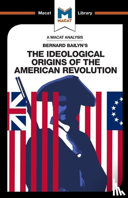 Specht, Joshua, Stockland, Etienne - An Analysis of Bernard Bailyn's The Ideological Origins of the American Revolution