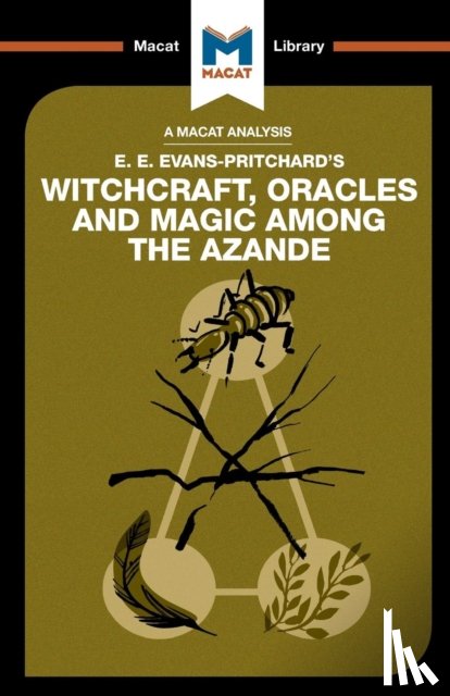 Wheater, Kitty - An Analysis of E.E. Evans-Pritchard's Witchcraft, Oracles and Magic Among the Azande