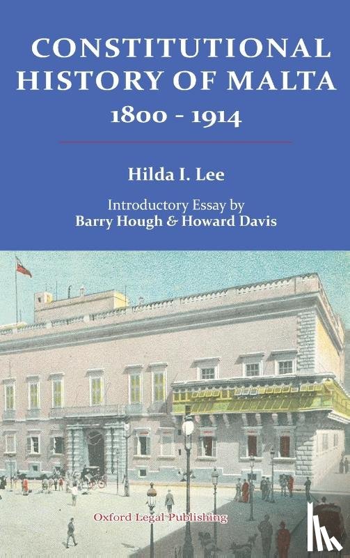 Lee, Hilda, Hough, Barry, Davis, Howard (Bournemouth University UK) - Constitutional History of Malta 1800-1914