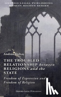 Koltay, Andras - The Troubled Relationship between Religions and the State