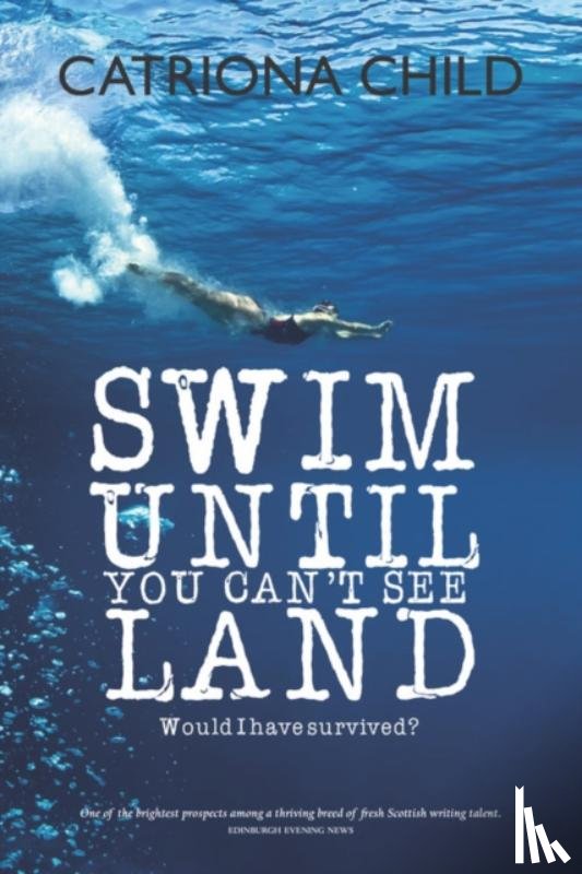 Child, Catriona - Swim Until You Can't See Land