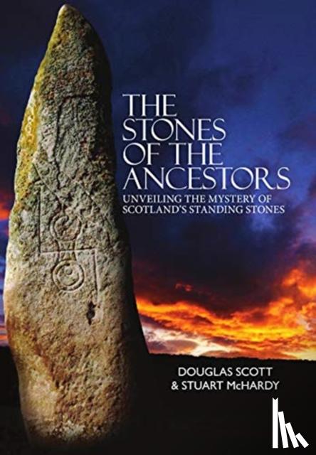 Scott, Douglas, McHardy, Stuart - The Stones of the Ancestors