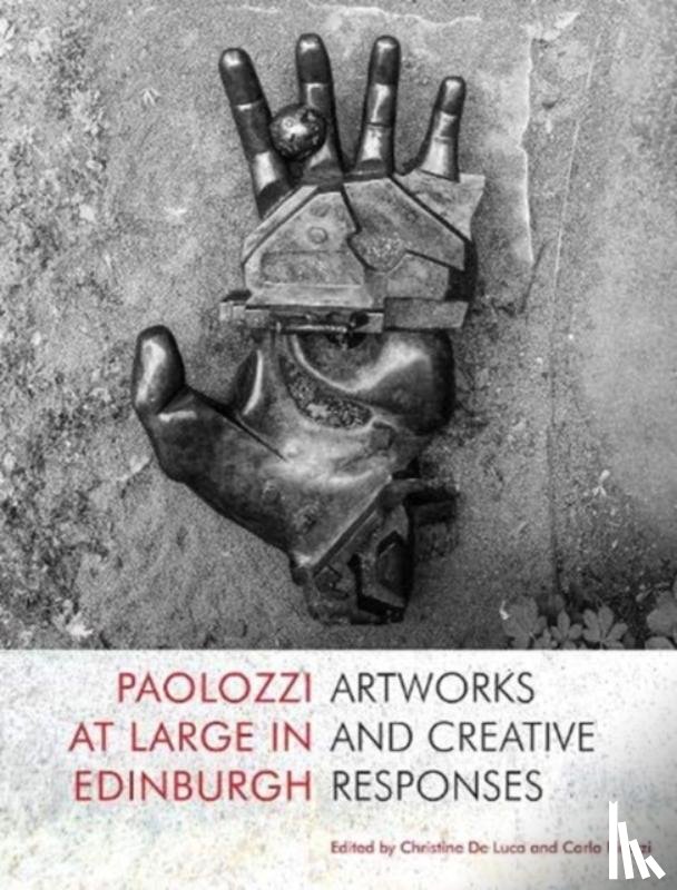 De Luca, Christine, Pirozzi, Carlo - Paolozzi at Large in Edinburgh