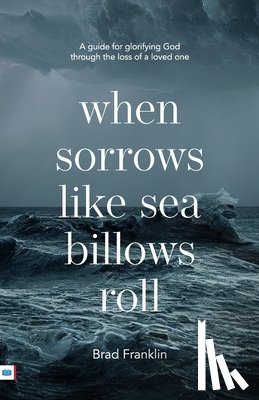 Franklin, Brad - When sorrows like sea billows roll