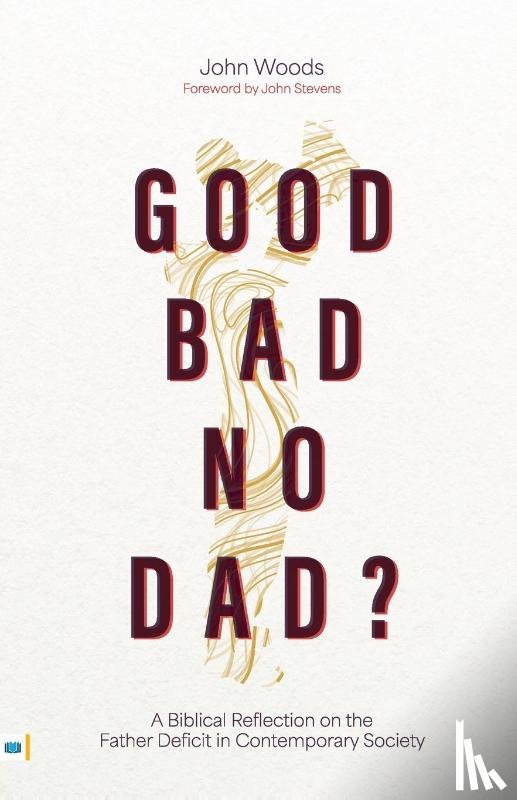 Woods, John - Good, Bad, No Dad?
