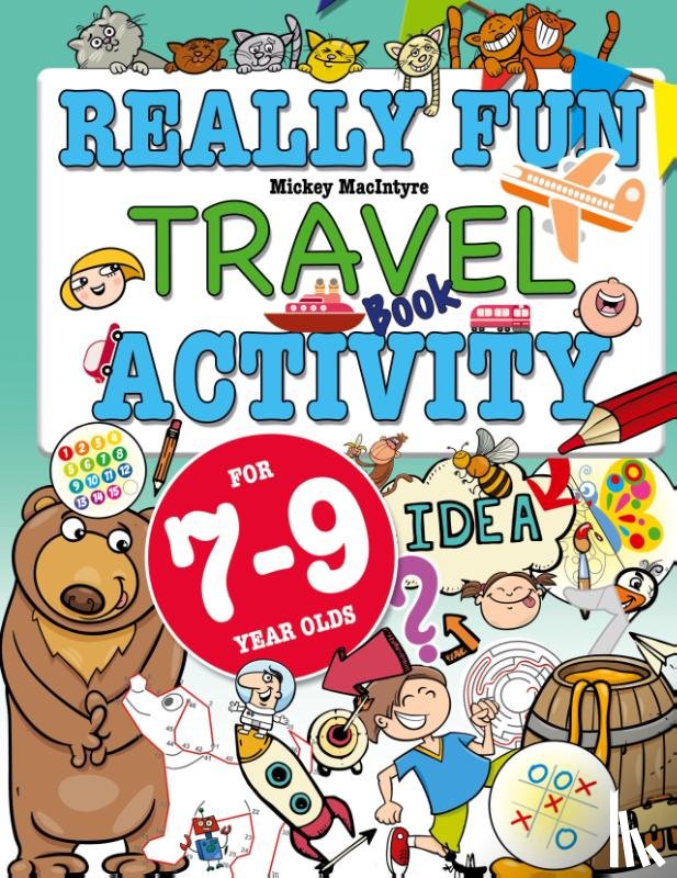 MacIntyre, Mickey - Really Fun Travel Activity Book For 7-9 Year Olds