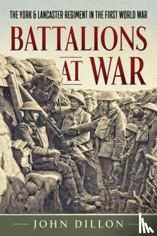 John Dillon - Battalions at War