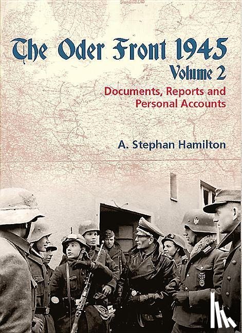 Hamilton, A. Stephan - The Oder Front 1945 Volume 2