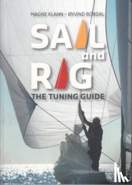 Klann, Magne, Bordal, Oyvind - Sail and Rig - The Tuning Guide