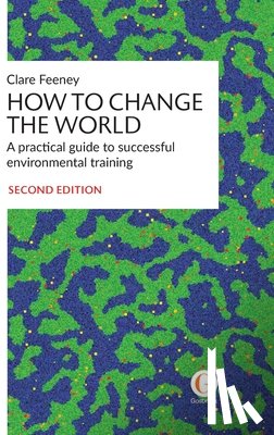 Feeney, Clare - How to Change the World