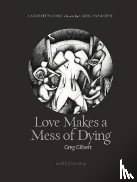 Gilbert, Greg - Love Makes a Mess of Dying