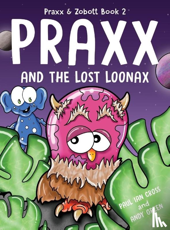 Cross, Paul Ian - Praxx and the Lost Loonax