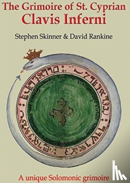 Skinner, Dr Stephen, Rankine, David - The Grimoire of St Cyprian: Clavis Inferni